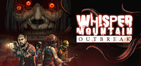 《Whisper Mountain Outbreak》:深山惊魂!四人合作生存恐怖之旅-SparkuGame